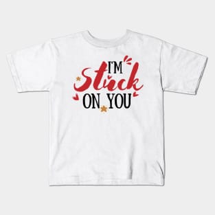 I'm stuck on you Kids T-Shirt